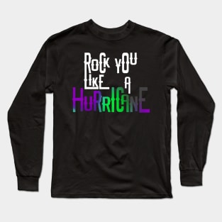 Rock You Like a Hurricane Long Sleeve T-Shirt